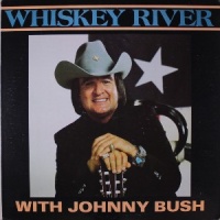 Johnny Bush - Whiskey River